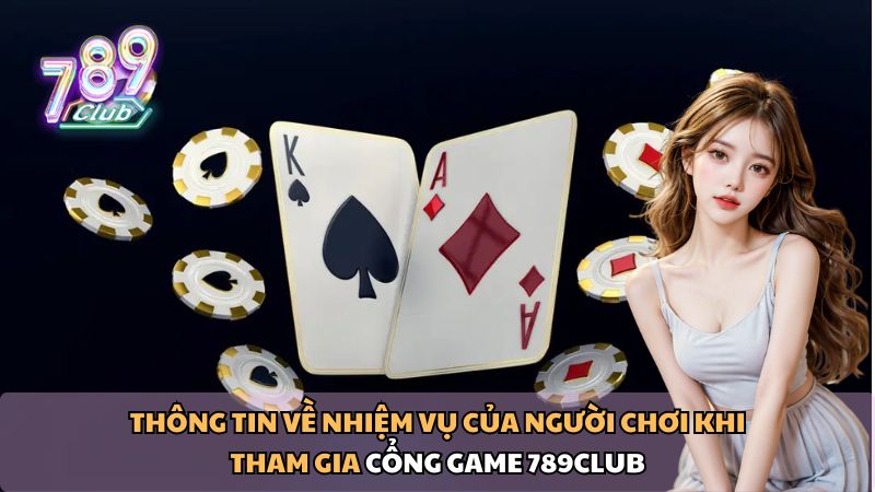 Thông tin về nhiệm vụ của người chơi khi tham gia 789Club