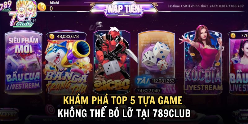 5 tựa game nào đang hot nhất tại nhà cái 789Club?