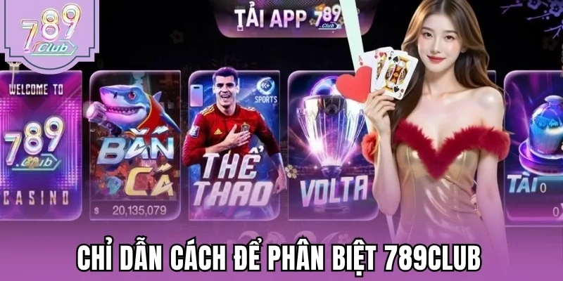 Chỉ dẫn cách để phân biệt 789Club