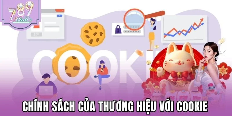 Chính sách của thương hiệu với Cookie