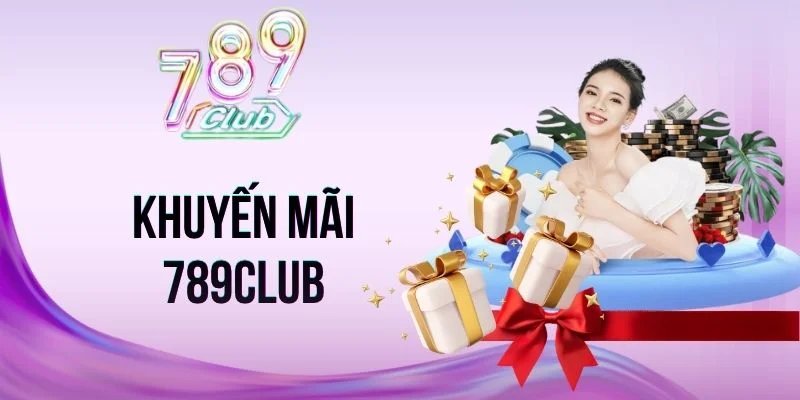 Điều kiện tham gia khuyến mãi của 789Club