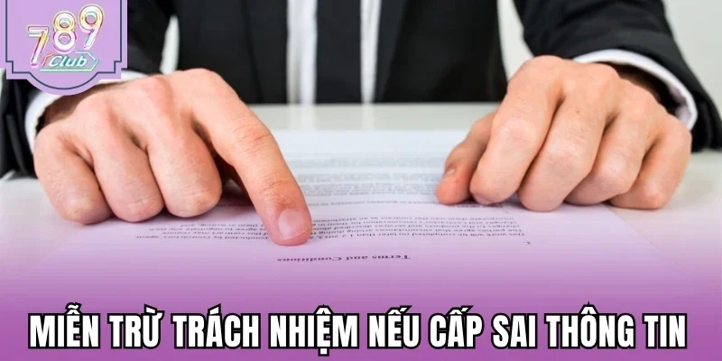 Miễn trừ trách nhiệm nếu cấp sai thông tin