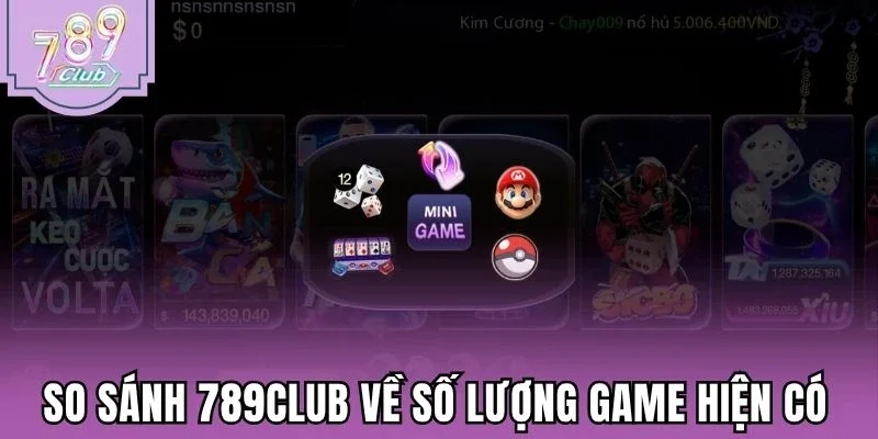 So sánh 789Club về số lượng game hiện có