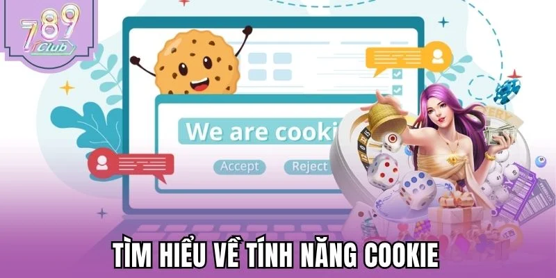 Tìm hiểu về tính năng Cookie