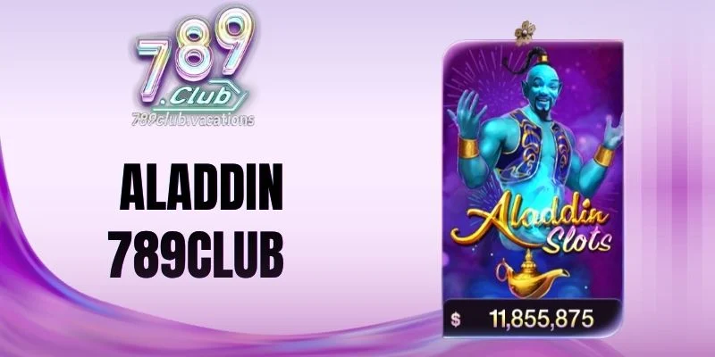 Bảng thưởng biểu tượng game Aladdin 789Club