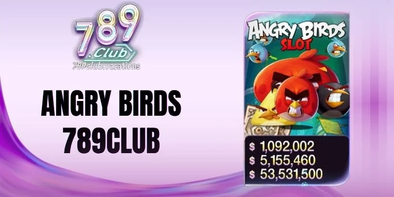 Các lựa chọn trong angry birds 789Club