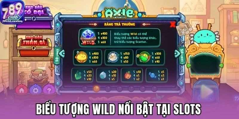 Biểu tượng Wild nổi bật tại slots