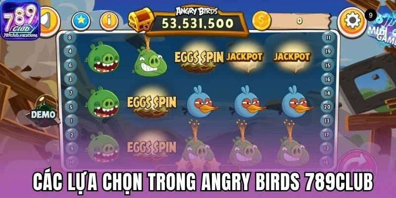Các lựa chọn trong angry birds 789Club