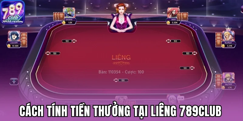 Cách tính tiền thưởng tại liêng 789Club