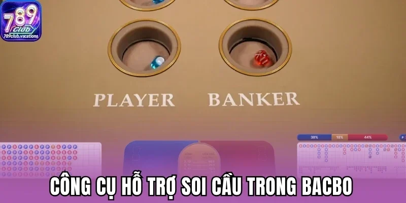 Công cụ hỗ trợ soi cầu trong bacbo