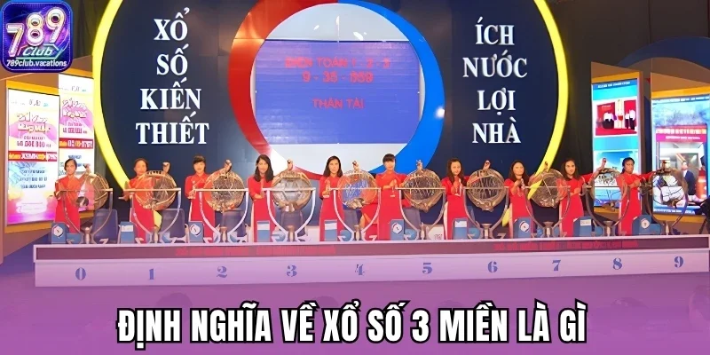 Định nghĩa về xổ số 3 miền là gì