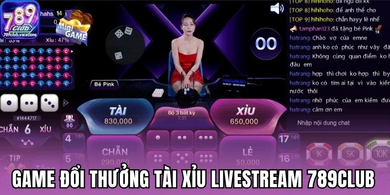 Game đổi thưởng tài xỉu livestream 789Club