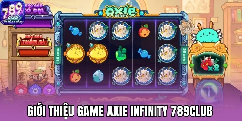 Giới thiệu game Axie infinity 789Club