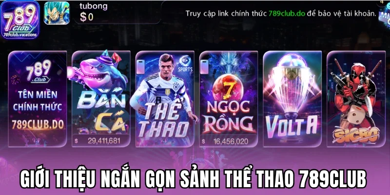 Giới thiệu ngắn gọn sảnh thể thao 789Club