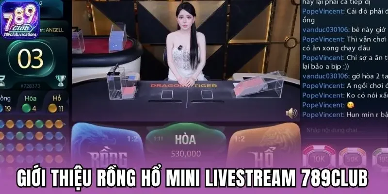 Giới thiệu rồng hổ mini livestream 789Club