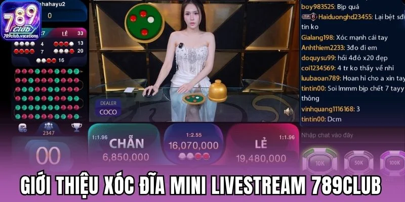 Giới thiệu xóc đĩa mini livestream 789Club