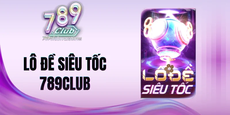 Tổng hợp đánh giá lô đề siêu tốc từ người chơi