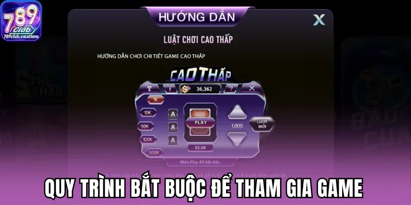 Quy trình bắt buộc để tham gia game