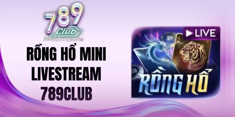 Hệ thống thưởng rồng hổ mini live