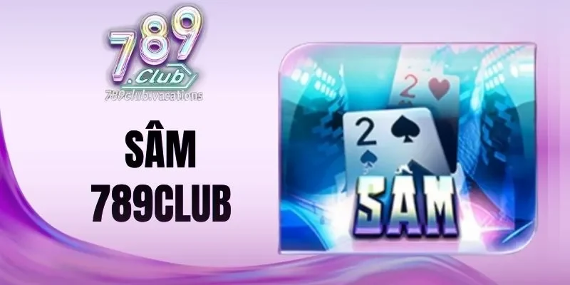 Hướng dẫn người chơi tính tiền sâm đơn giản tại 789Club