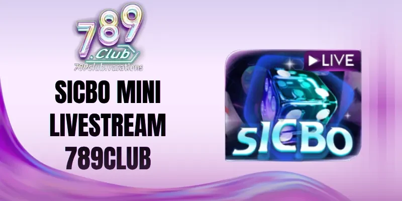 Tính năng siêu thắng lớn sicbo mini livestream