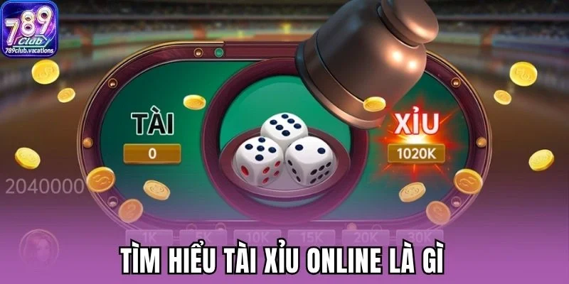 Tìm hiểu tài xỉu online là gì