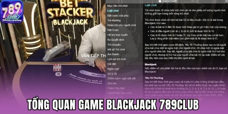 Tổng quan game blackjack 789Club