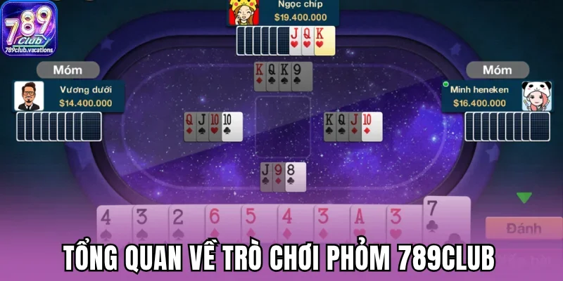 Tổng quan về trò chơi phỏm 789Club